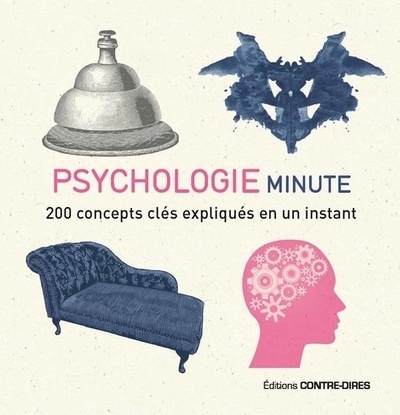 PSYCHOLOGIE MINUTE 200 CONCEPTS CLES EXPLIQUES EN UN INSTANT