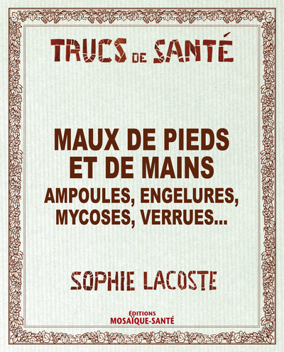 MAUX DE PIEDS ET DE MAINS...TRUCS DE SANTE