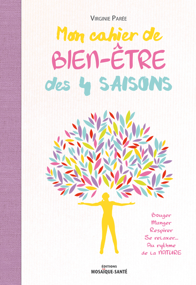MON CAHIER BIEN - ETRE DES 4 SAISONS