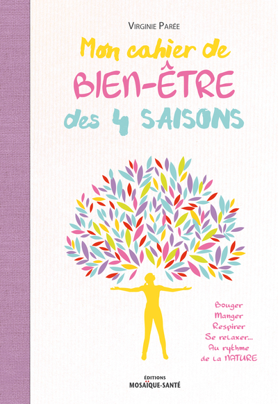 MON CAHIER BIEN - ETRE DES 4 SAISONS