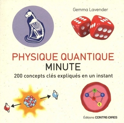 PHYSIQUE QUANTIQUE MINUTE ,200 CONCEPTS CLES EXPLIQUES