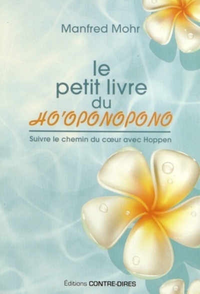 PETIT LIVRE DU HO ´ OPONOPONO POUR SUIVRE LE CHEMIN DU COEUR (LE)
