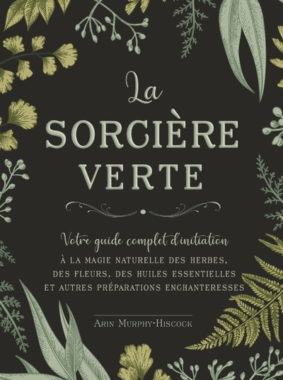 SORCIERE VERTE - VOTRE GUIDE COMPLET D´INITIATION