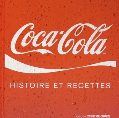 COCA COLA , HISTOIRE ET RECETTES