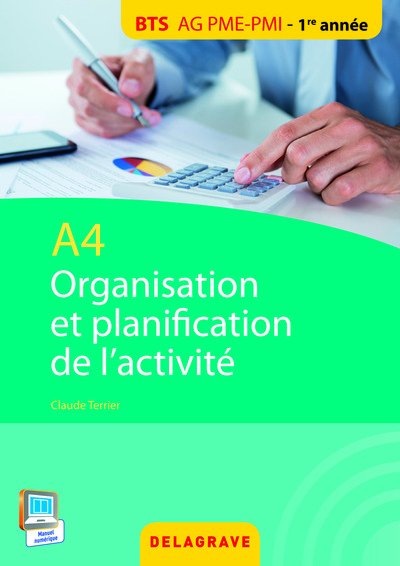 A4 ORGANISATION ET PLANIFICATION DE L´ ACTIVITE BTS AG PME PMI ELEVE 1ERE ANNEE ED. 2015