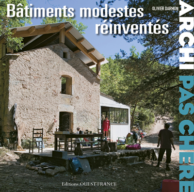 BATIMENTS MODESTES REINVENTES - ARCHI PAS CHERE
