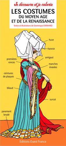 JE DECOUVRE LES COSTUMES DU MOYEN AGE ET RENAISSANCE