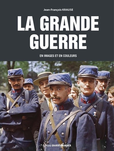 GRANDE GUERRE EN IMAGES ET EN COULEURS