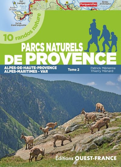 PARCS NATURELS DE PROVENCE (TOME 2) ALPES DE HAUTE PROVENCE - ALPES MARITIMES - VAR