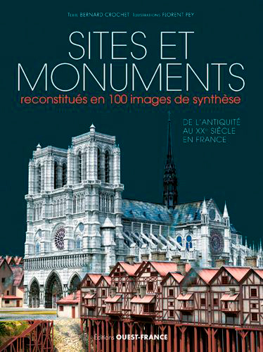 SITES ET MONUMENTS RECONSTITUES EN 100 IMAGES DE SYNTHESE