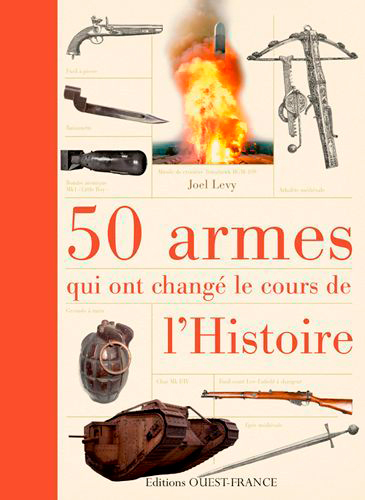 50 ARMES QUI ONT CHANGE LE COURS DE L´HISTOIRE
