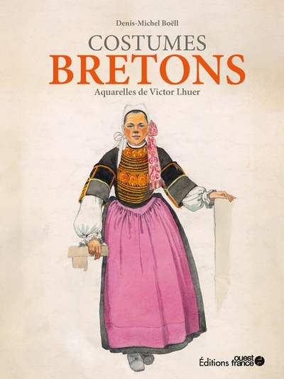 COSTUMES BRETONS - AQUARELLES DE VICTOR LHUER