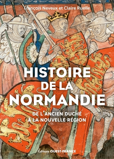 HISTOIRE DE LA NORMANDIE : DE L´ANCIEN DUCHE A LA NOUVELLE REGION