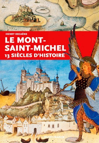 MONT-SAINT-MICHEL, 13 SIECLES D´HISTOIRE