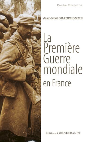 PREMIERE GUERRE MONDIALE EN FRANCE (POCHE)