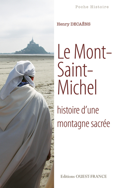 MONT-SAINT-MICHEL, HISTOIRE D´UNE MONTAGNE SACREE