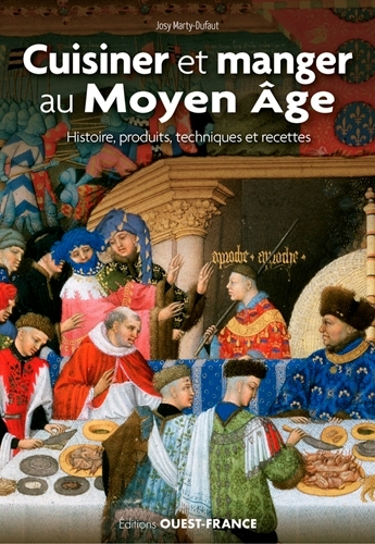 CUISINER ET MANGER AU MOYEN AGE