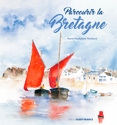 PARCOURIR LA BRETAGNE (AQUARELLES)