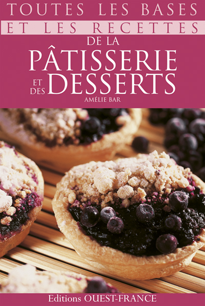 TOUTES LES BASES PATISSERIE DESSERTS