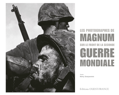 PHOTOGRAPHES DE MAGNUM SUR LE FRONT DE LA SECONDE GUERRE MONDIALE