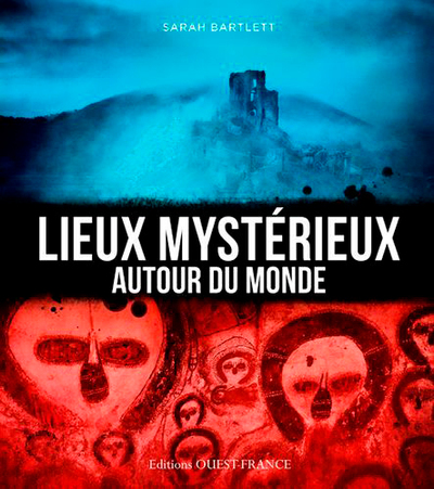 LIEUX MYSTERIEUX AUTOUR DU MONDE