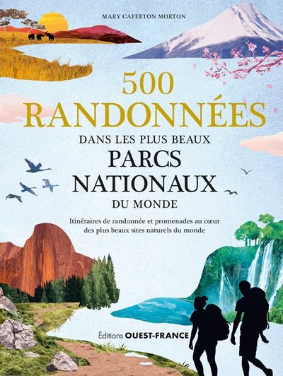500 RANDONNEES DANS LES PLUS BEAUX PARCS NATIONAUX DU MONDE