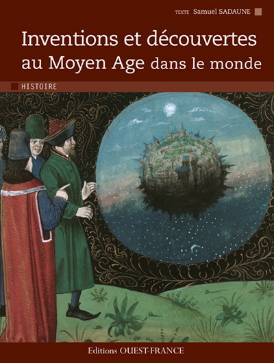 INVENTIONS ET DECOUVERTES AU MOYEN-AGE DANS LE MONDE.