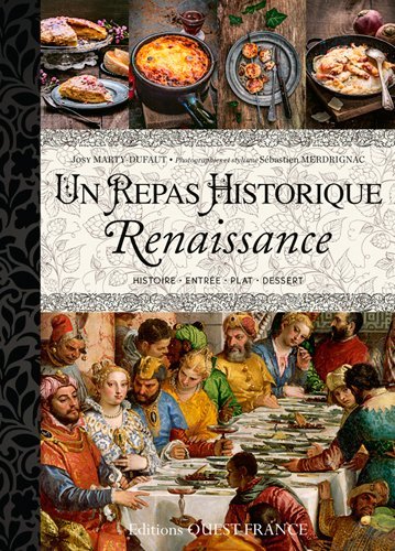 REPAS HISTORIQUE - 15 MENUS RENAISSANCE