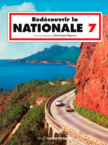 REDECOUVRIR LA NATIONALE 7