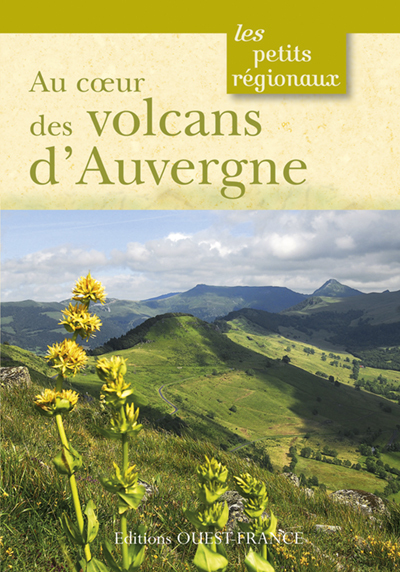 AU COEUR DES VOLCANS D´AUVERGNE(PETITS REGIONAUX)