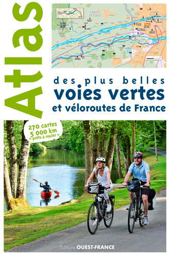 ATLAS DES PLUS BELLES VOIES VERTES ET VELOROUTES D