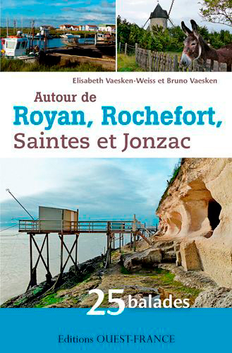 AUTOUR DE ROYAN,ROCHEFORT,SAINTES,JONZAC 25 BALADES