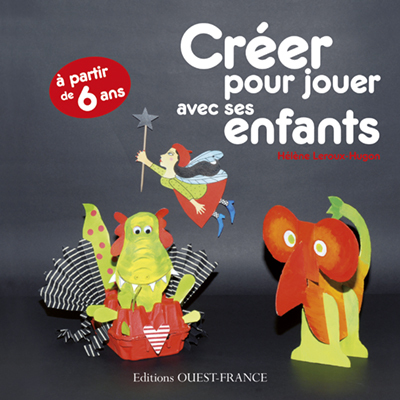 CREER POUR JOUER AVEC SES ENFANTS