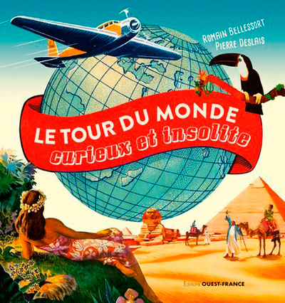 TOUR DU MONDE CURIEUX ET INSOLITE