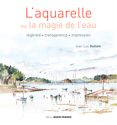 L´AQUARELLE OU LA MAGIE DE L´EAU