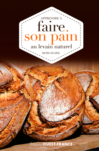 APPRENDRE A FAIRE SON PAIN AU LEVAIN NATUREL