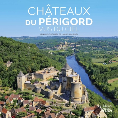 CHATEAUX DU PERIGORD VUS DU CIEL