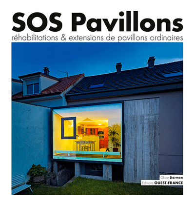 SOS PAVILLONS, REHABILITATIONS EXTENSIONS DE PAVILLONS