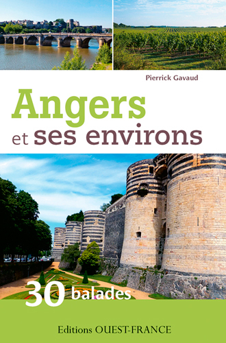 ANGERS ET SES ENVIRONS : 30 BALADES