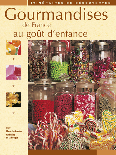 GOURMANDISES DE FRANCE AU GOUT D'ENFANCE