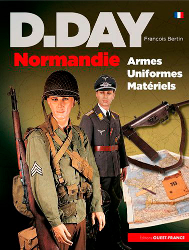 D-DAY NORMANDIE ARMES, UNIFORMES, MATERIELS
