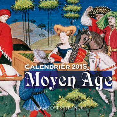 CALENDRIER 2015 MOYEN AGE