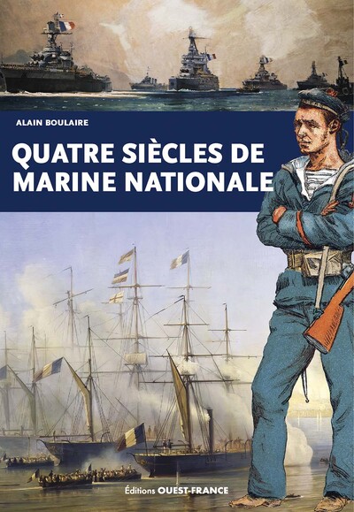QUATRE SIECLES DE MARINE NATIONALE