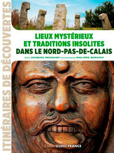 LIEUX MYSTERIEUX ET TRADITIONS INSOLITES DANS LE N