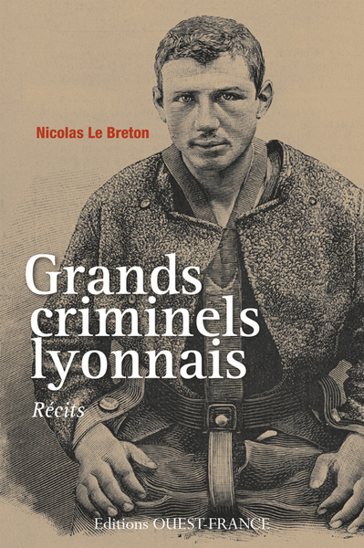 GRANDS CRIMINELS LYONNAIS