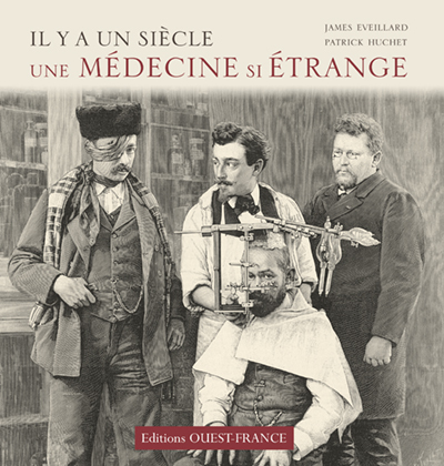 IL Y A UN SIECLE MEDECINE ETRANGE