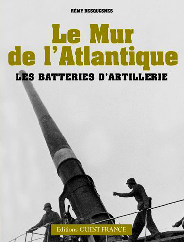 MUR DE L´ATLANTIQUE : LES BATTERIES D´ARTILLERIE