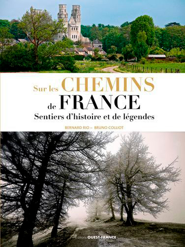 SUR LES CHEMINS DE FRANCE, SENTIERS D´HISTOIRE ET DE LEGENDES