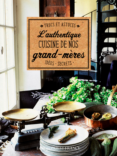 L´AUTHENTIQUE CUISINE DE NOS GRAND-MERES