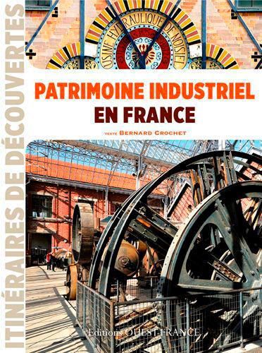 PATRIMOINE INDUSTRIEL EN FRANCE
